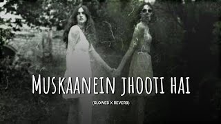 Muskaanein jhooti hai - Slowed x Reverb | Horror Hindi Song | Lofi Remix