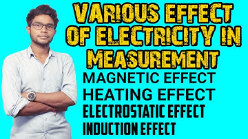 Various Effect of Electricity of Measuring Instruments|types of instruments on working Measurement-4