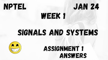 Signals and Systems | Assignment 1 | NPTEL 2024