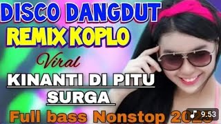 DANGDUT REMIK KOPLO KUNANTI DIPINTU SURGA)DISCO DANDUT PULL BASS,