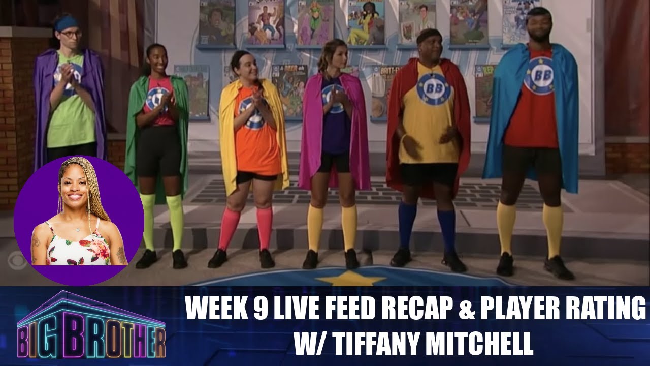 Big Brother 24 | Week 9 Live Feed Recap & Player Rating w/ Tiffany Mitchell Big Brother 24 | Week 9 Live Feed Recap & Player Rating w/ Tiffany Mitchell