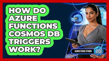 How Do Azure Functions Cosmos DB Triggers Work? - Cloud Stack Studio