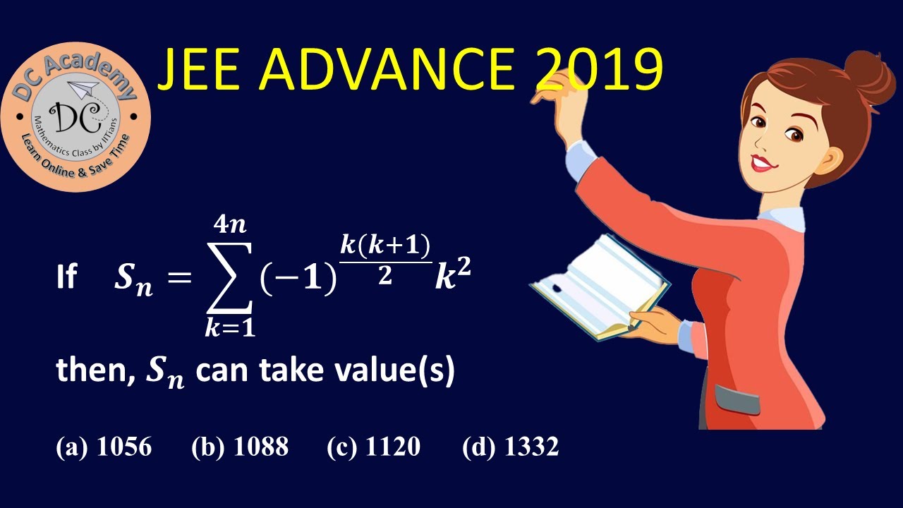 JEE Advance 2013 : If S_n=∑_2^4n (-1)^((k(k+1))/2) k^2. Then, S_n can ...