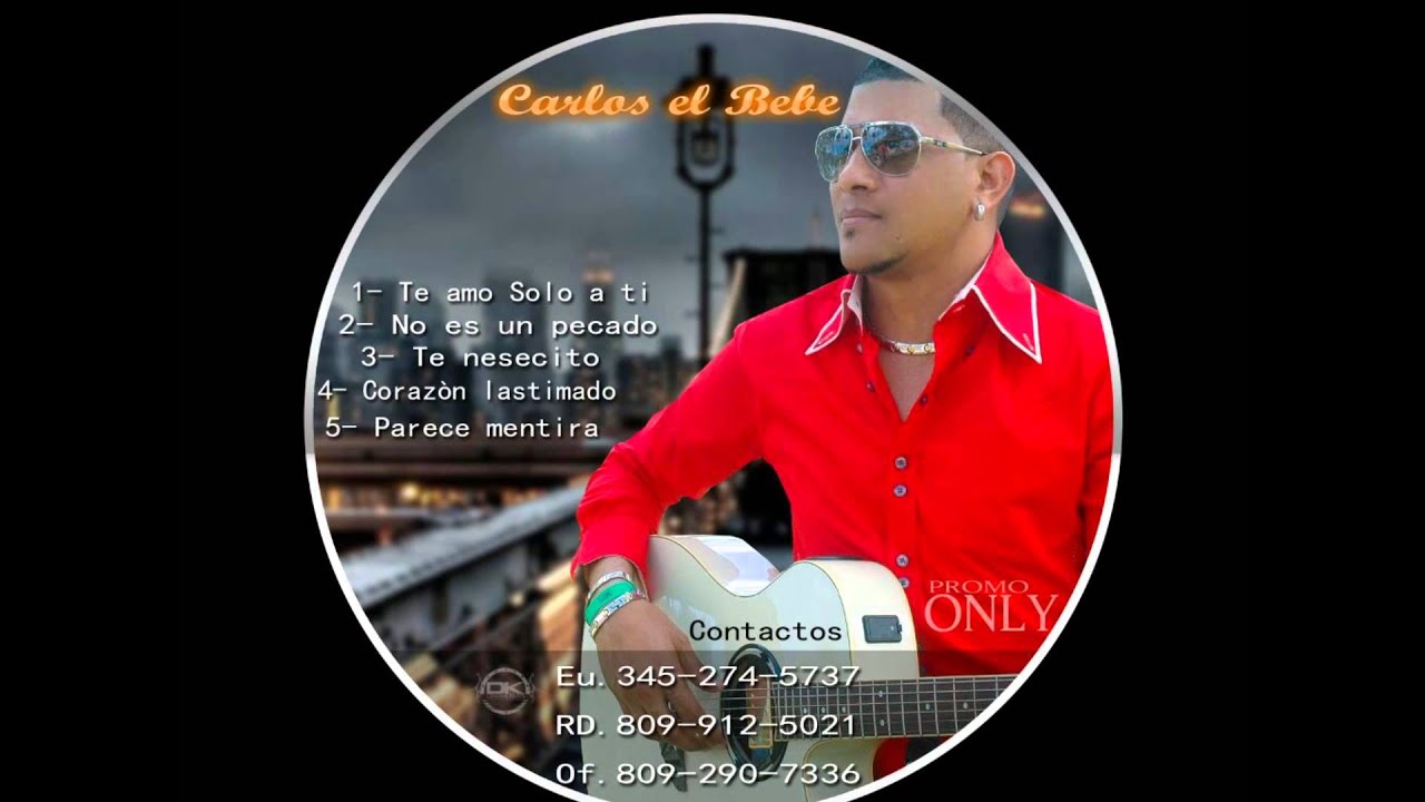 Carlos El Bebe De La Bachata Te Amo Solo A Ti YouTube