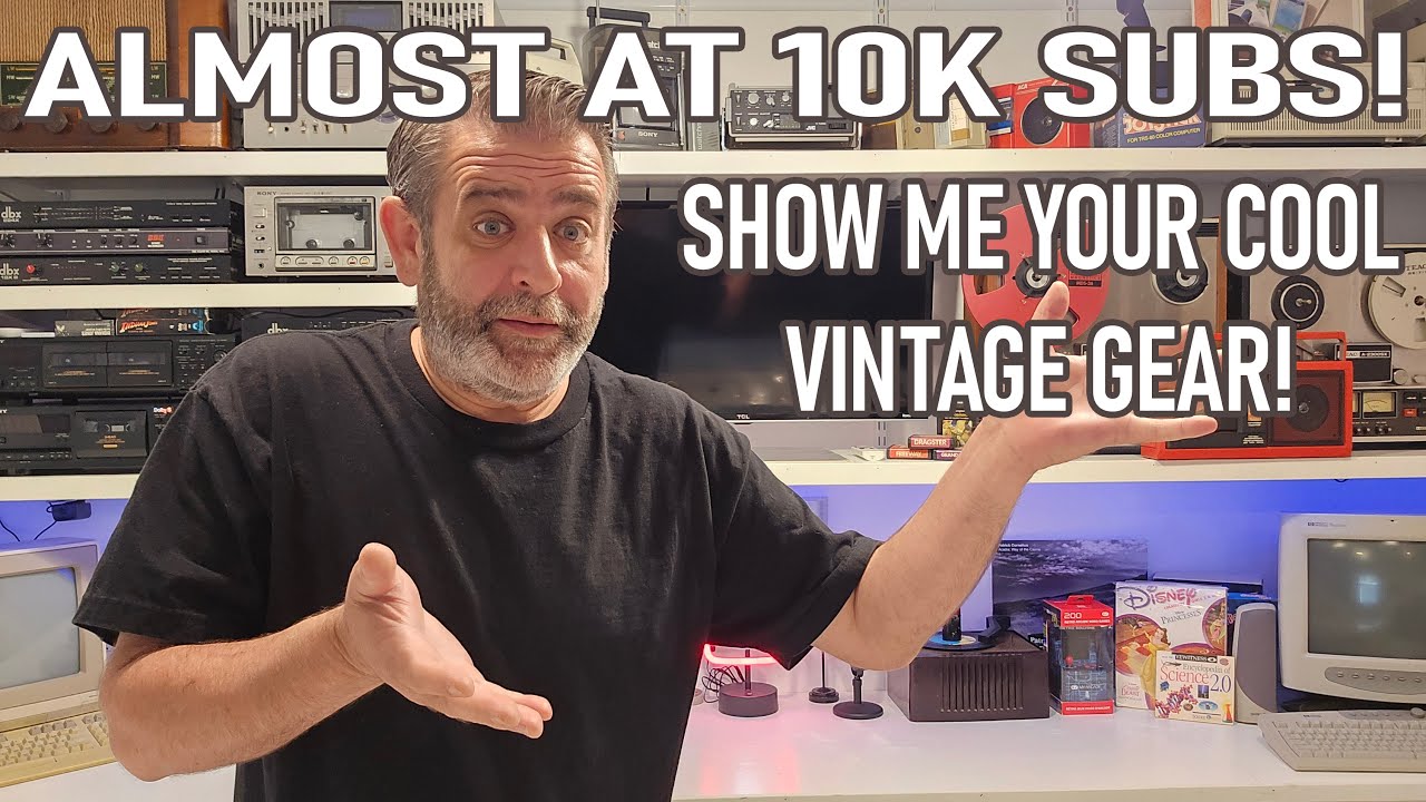 We're Almost at 10,000 Subs! Show Me YOUR Coolest Vintage Tech
