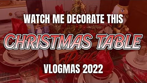 Decorate My Kitchen Table With Me!  (VLOGMAS 2022)