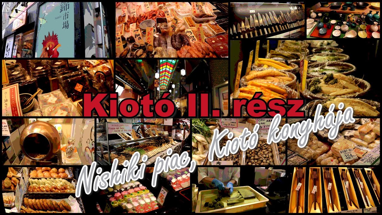 Kiotó II. rész – Nishiki piac, Kiotó konyhája