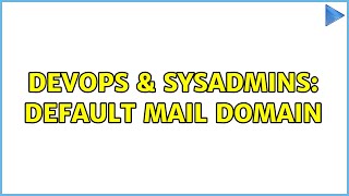 Celebrity DevOps & SysAdmins: default mail domain (3 Solutions!!) Wealth