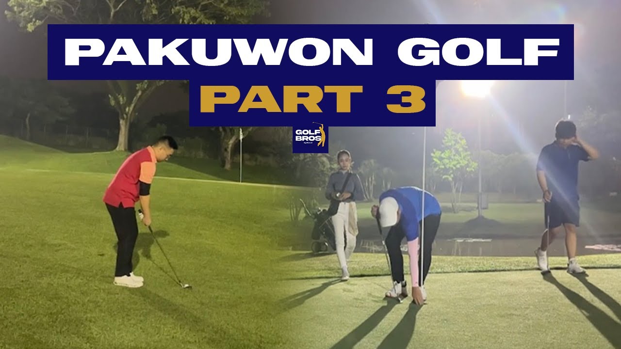 Night Golf at Pakuwon Golf Surabaya Part 3 GolfBros YouTube