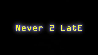 Never 2 Late By Rowdy