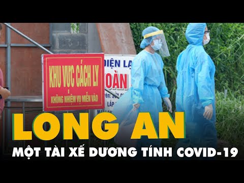 Video Tài xế Long An dương tính COVID-19 hằng ngày đi... - youtube