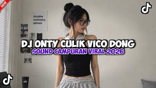 DJ ONTY CULIK VICO DONG SOUND MASTAY REMIX DINGIN KERINGETAN VIRAL TIKTOK 2026