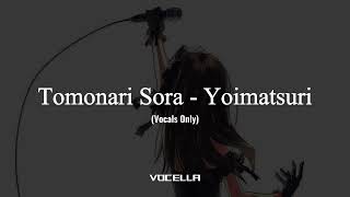 Tomonari Sora - Yoimatsuri (Acapella/Vocals Only)