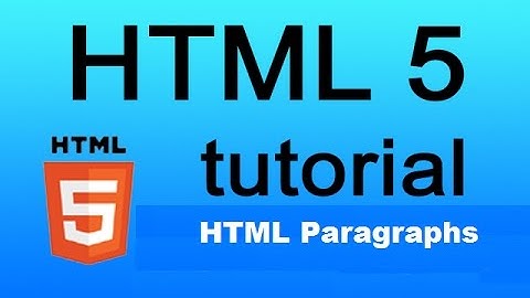 HTML5 Tutorial - 6 - Paragraph and line break tags in html