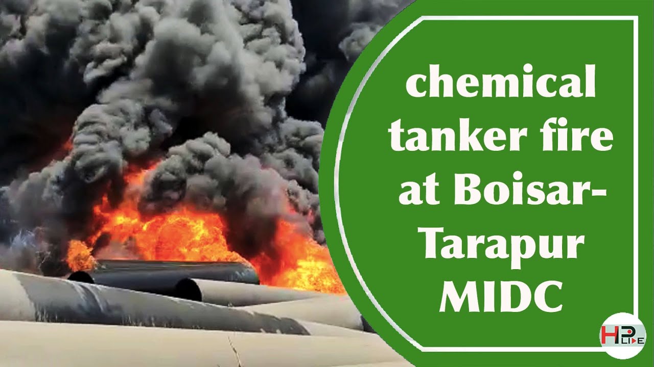 Chemical tanker went up in flames in the Boisar-Tarapur MIDC area in Palghar