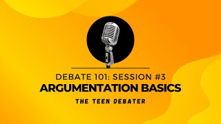 Argumentation Basics | Debate 101 Session #3 |