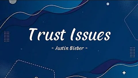 Justin Bieber – Trust Issues (ByLyrics)