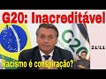 Chocou G20! Bolsonaro: racismo e vergonha!  ONU: Brasil racista! Viva Silvio Almeida!