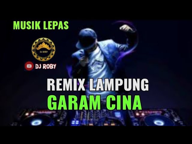 DJ REMIX LAMPUNG MUSIK LEPAS TERBARU X GARAM CINA class=