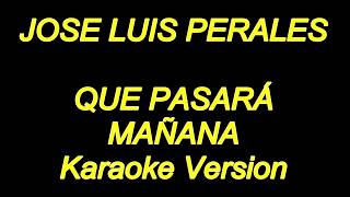 Jose Luis Perales - Que Pasara Mañana (Karaoke Lyrics) NUEVO!! chords