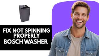 How to fix a Bosch Washing Machine That is not Spinning Properly