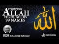 Knowing allah through his 99 names almuqaddim  almuakhkhir  imam mohammed mahmoud