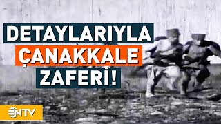 Çanakkale Savaşı Nasıl Kazanıldı? | NTV