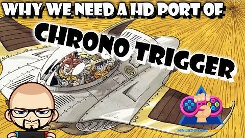 Why We Need A Chrono Trigger HD Port To Consoles! - MinusInfernoGaming
