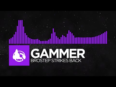 [Dubstep] - Gammer