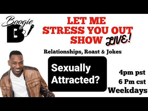 HOW TO HANDLE BEING ATTRACTED TO SOMEONE ELSE LET ME STRESS YOU OUT SHOW LIVE 2022