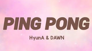 HyunA & DAWN - Ping Pong (Lyrics)