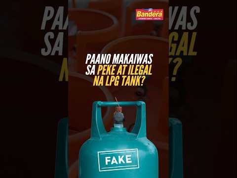 ALAMIN: Paano makakaiwas sa PEKE at ILEGAL na LPG tank?