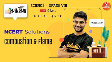 NCERT Solutions Combustion and Flame | NCERT Class 8 Science Chapter 6 | Young Wonders | Pritesh Sir