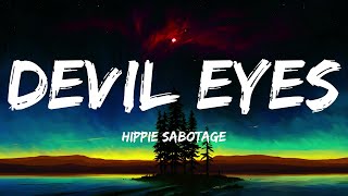 Hippie Sabotage - Devil Eyes (Lyrics)