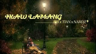 IKAW LAMANG - JRB x TIAN x NARDZ