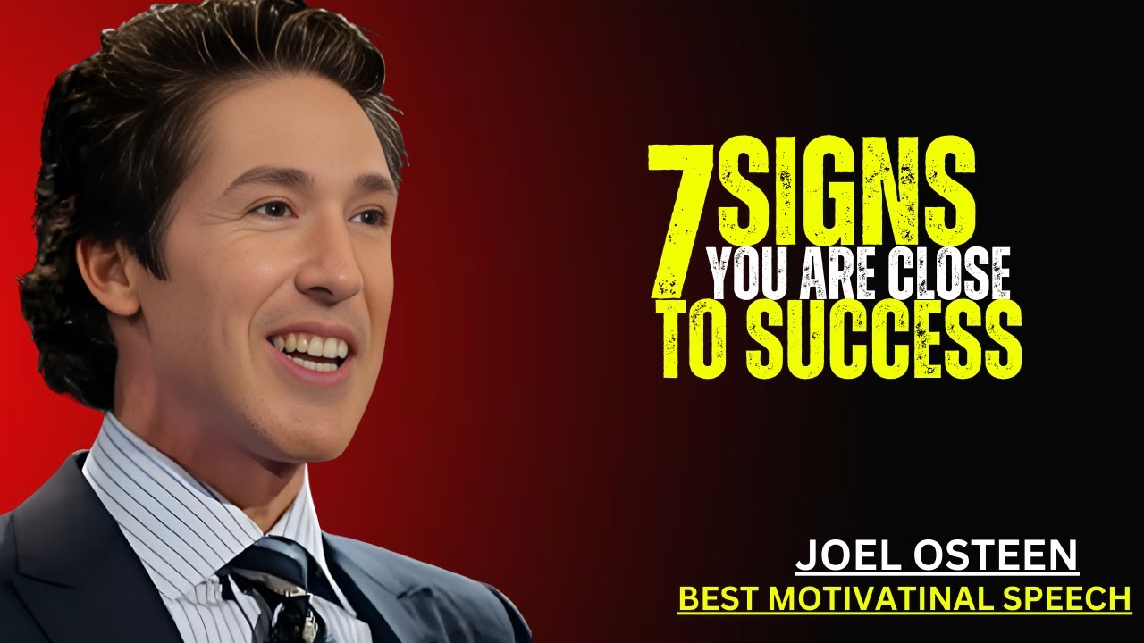 ''7 SIGNS YOU ARE CLOSE TO SUCCESS'' Motivational Speech by Joel Osteen ...