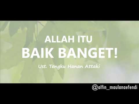 kajian-satu-menit-(ust.-tengku-hanan-attaki---allah-itu-baik-banget)