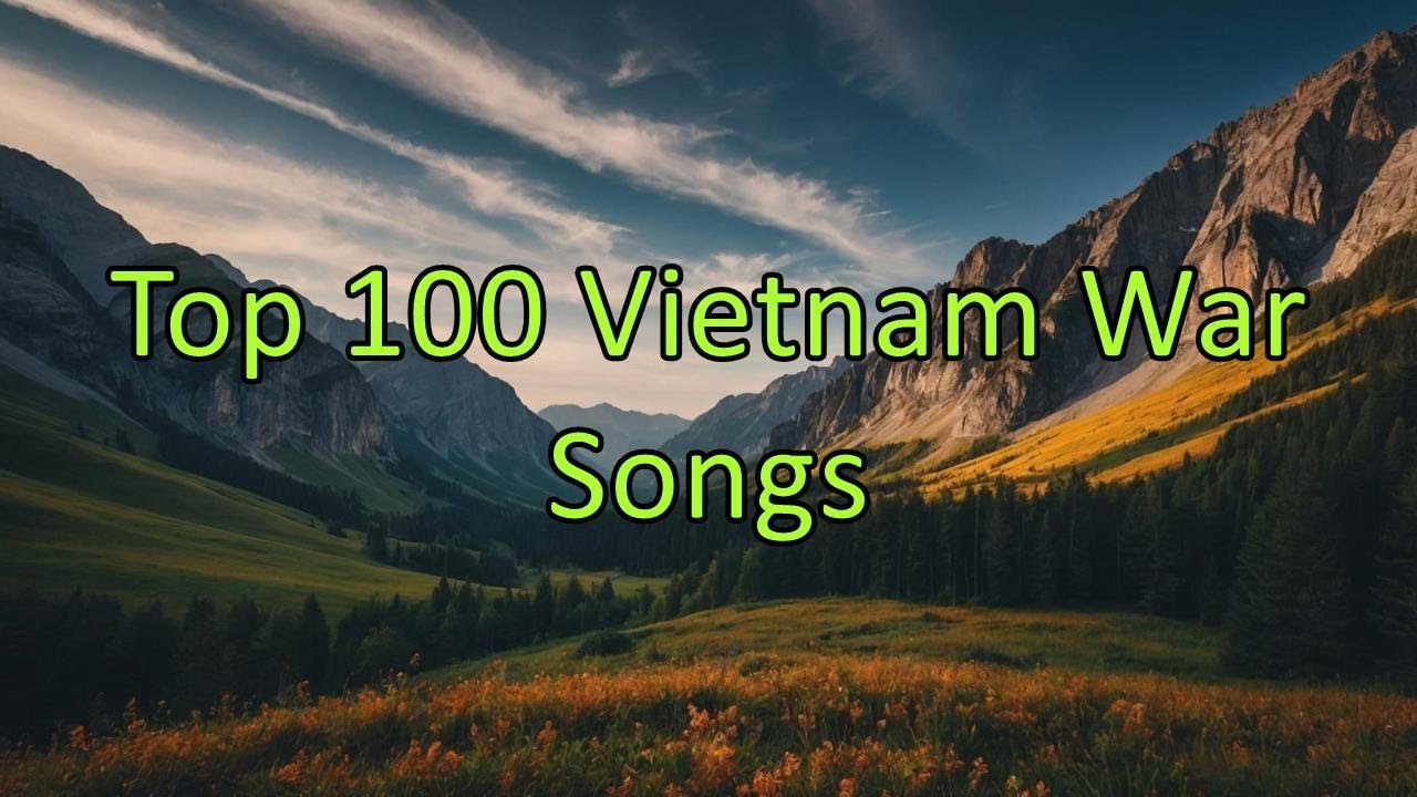 Top 100 Vietnam War Songs - Best Rock Music of the 60s and 70s Classics ...