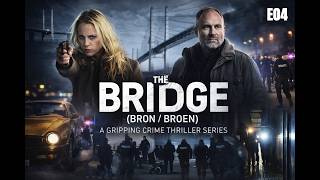 The Bridge (Bron/Broen) – S01E04 | The Pattern Emerges – Swedish–Danish Crime Series