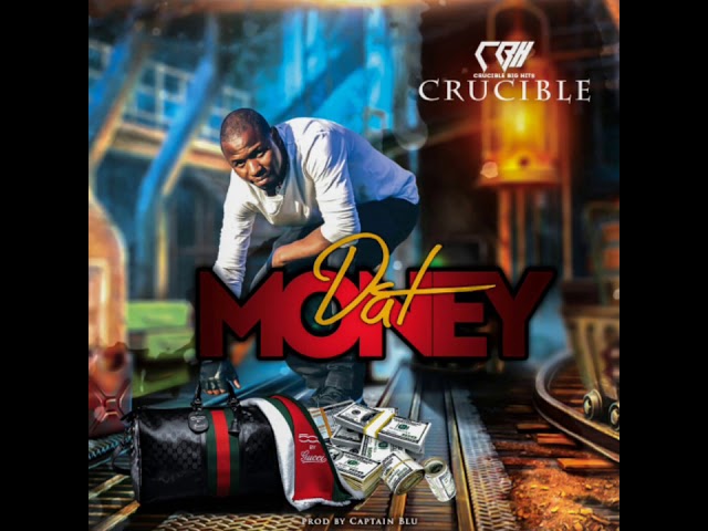 Crucible-Dat Money