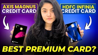 Axis Magnus Credit Card vs HDFC Infinia Credit Card || India’s BEST Credit Card?