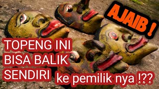 Download lagu AJAIB! Topeng Punakawan Kuno ini bisa balik sendiri ke Pemiliknya