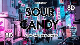 [8D Audio w/ Concert effect]Sour Candy-Lady Gaga ft. Blackpink (Use Headphones 🎧)