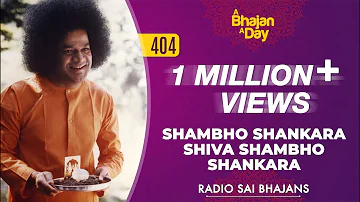 404 - Shambho Shankara Shiva Shambho Shankara | Radio Sai Bhajans