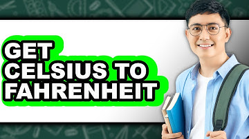 How to Get Celsius to Fahrenheit - Easy Guide
