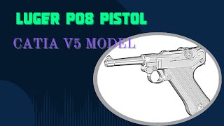 CATIA V5 Luger P08 Pistol modeling