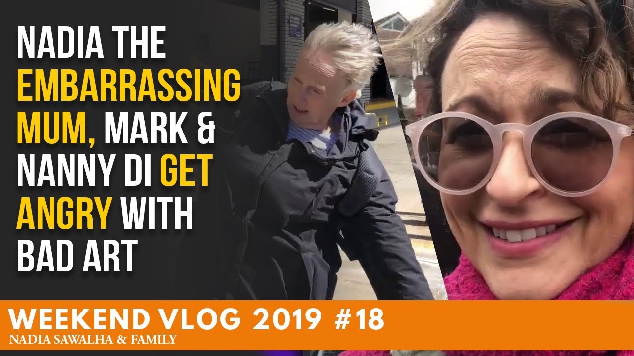 Weekend Vlog #18 Nadia the EMBARRASSING MUM, Mark & Nanny Di Get ANGRY with BAD ART