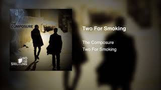 The Composure - Two For Smoking