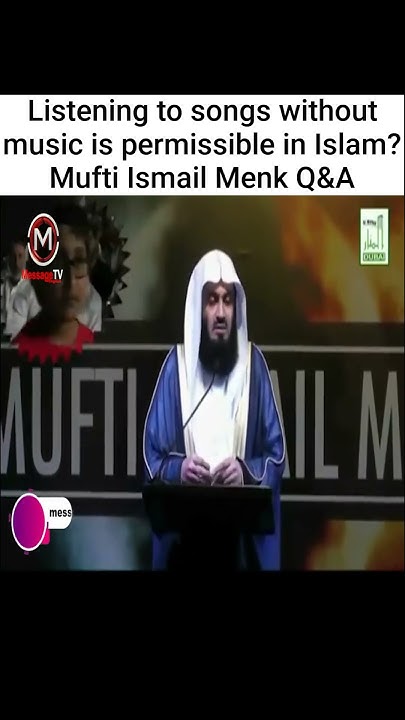 Listening To Songs Without Music Is Permissible In Islam Mufti Ismail listening-to-songs-without-music-is-permissible-in-islam-mufti-ismail