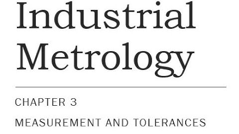 Chapter 3 Measurement and Tolerances   Part 1